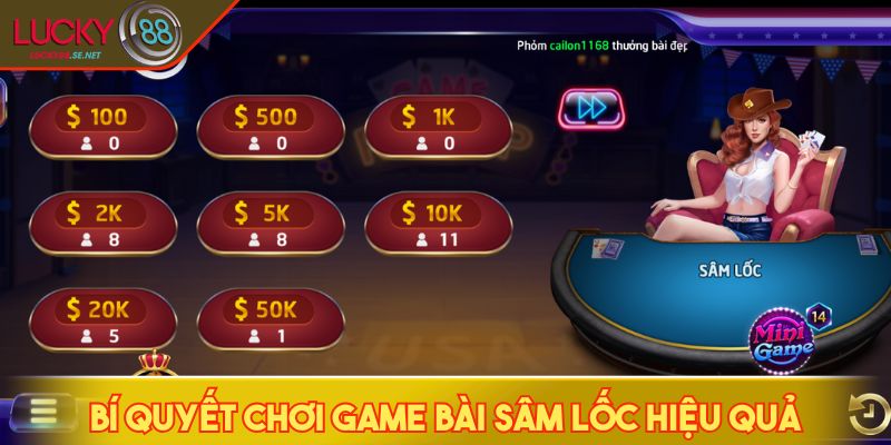 Game Bài Sâm Lốc - Cách Chặt Bài & Xử Lý Tình Huống Khó 4 Bí quyết chơi game bài Sâm Lốc hiệu quả