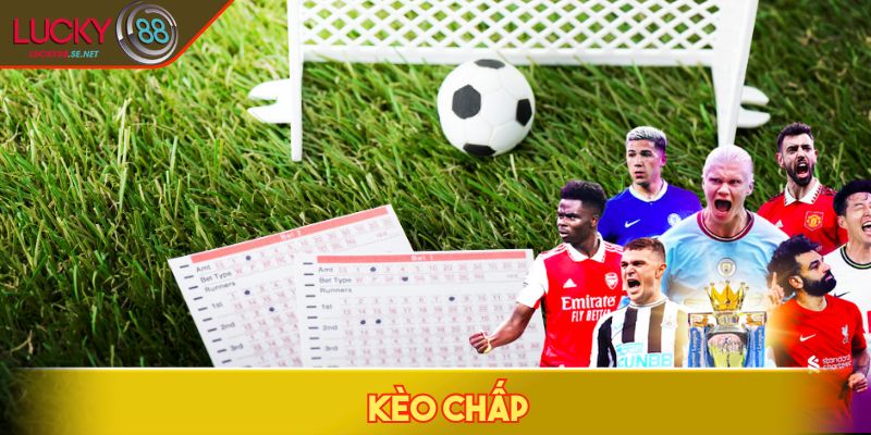 Kèo Chấp - Bật Mí Các Mẹo Cá Cược Bóng Đá Hiệu Quả Cao 1 Kèo chấp
