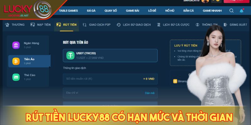 Rút Tiền LUCKY88 Siêu Tốc, Hạn Mức Cao Và Chi Phí Tối Ưu 1 Rút tiền LUCKY88 có hạn mức và thời gian